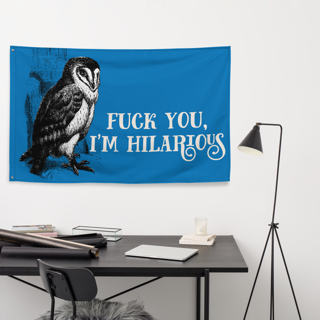 Fuck You, I'm Hilarious Flag