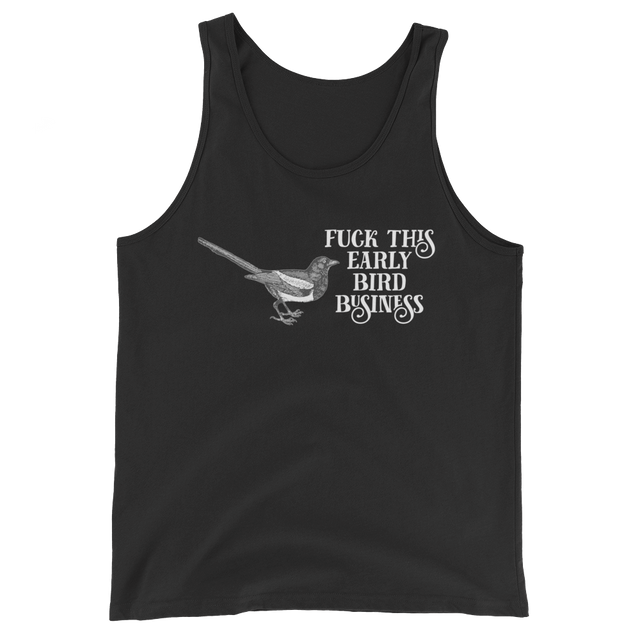 Fuck This Early Bird Business Mens Tank