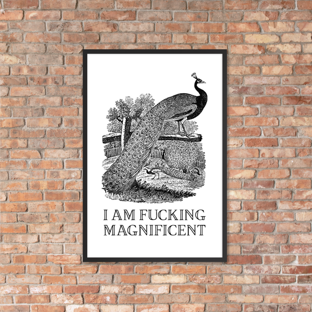 I am Fucking Magnificent Framed Poster