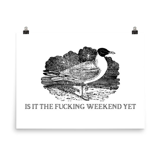 Is It The Fucking Weekend Yet Poster