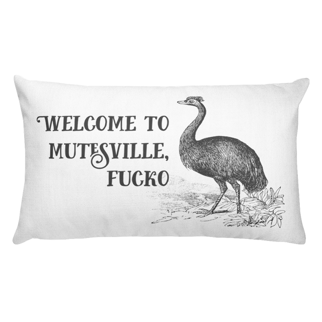 Welcome To Mutesville, Fucko Pillow