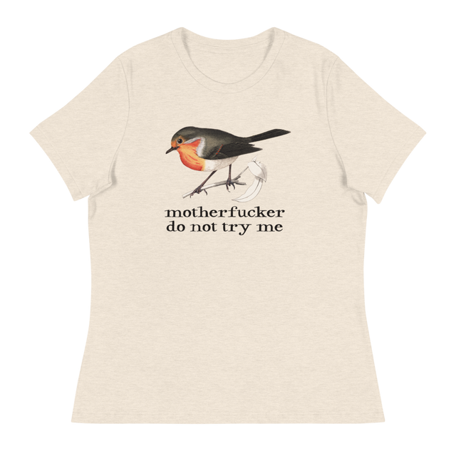 Motherfucker Do Not Try Me Relaxed Fit T-Shirt